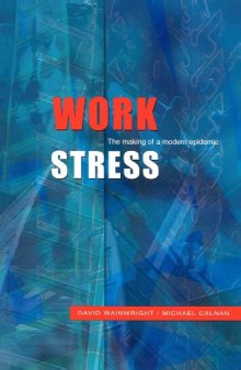 Work stress: the making of a modern epidemic