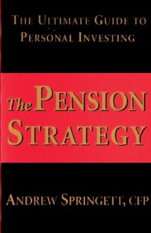 The  Pension Strategy: The Ultimate Guide to Personal Investing
