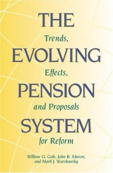 The Evolving Pension System: Trends, Effects, and Proposals for Reform
