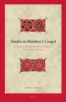 Studies in Matthew's Gospel: Literary Design, Intertextuality, and Social Setting