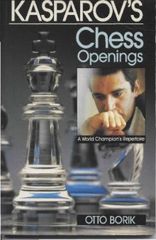 Kasparov's Chess Openings. A World Champion's Repertoire