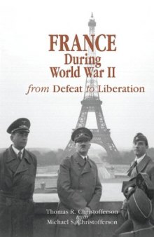 France during World War II: From Defeat to Liberation  