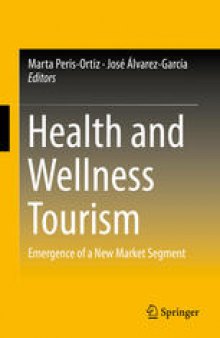 Health and Wellness Tourism: Emergence of a New Market Segment