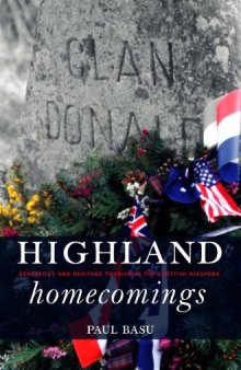Highland Homecomings Genealogy and Heritage Tourism in the Scottish Diaspora