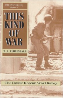 This Kind of War: The Classic Korean War History - Fiftieth Anniversary Edition