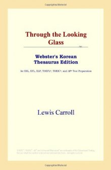 Through the Looking Glass (Webster's Korean Thesaurus Edition)