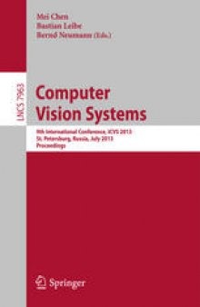Computer Vision Systems: 9th International Conference, ICVS 2013, St. Petersburg, Russia, July 16-18, 2013. Proceedings