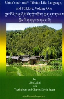 China's Na'mzi Tibetans: Life, Language and Folklore (Asian Highlands Perspectives Vol. 2)