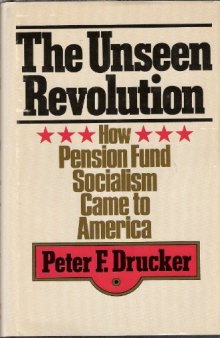 The Unseen Revolution. How Pension Fund Socialism Came to America