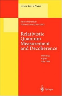 Relativistic Quantum Measurement and Decoherence: Lectures of a Workshop Held at the Istituto Italiano per gli Studi Filosofici Naples, April 9–10, 1999