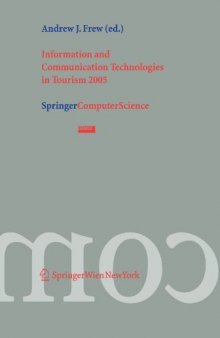Information and Communication Technologies in Tourism 2005: Proceedings of the International Conference in Innsbruck, Austria, 2005