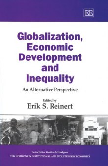 Globalization, Economic Development and Inequality: An Alternative Perspective (New Horizons in Institutional and Evolutionary Economics Series)