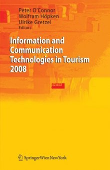 Information and Communication Technologies in Tourism 2008: Proceedings of the International Conference in Innsbruck, Austria, 2008