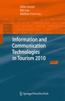 Information and Communication Technologies in Tourism 2010: Proceedings of the International Conference in Lugano, Switzerland, February 10–12, 2010