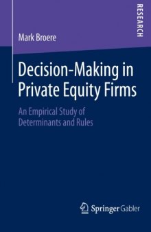 Decision-Making in Private Equity Firms: An Empirical Study of Determinants and Rules
