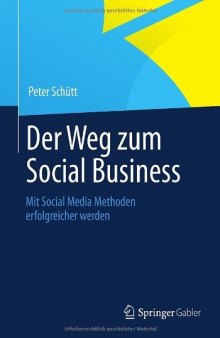 Der Weg zum Social Business: Mit Social Media Methoden erfolgreicher werden