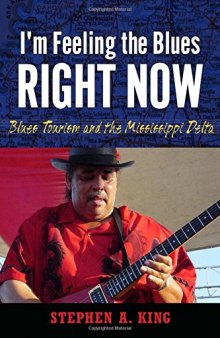 I’m Feeling the Blues Right Now: Blues Tourism in the Mississippi Delta