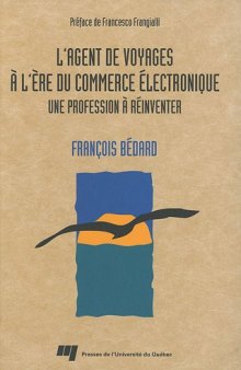 L'agent de voyages a l'ere du commerce electronique: Une profession a reinventer (Collection Tourisme) (French Edition)