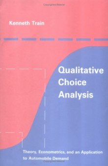Qualitative Choice Analysis: Theory, Econometrics, and an Application to Automobile Demand (Transportation Studies)