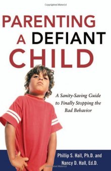 Parenting a Defiant Child: A Sanity-saving Guide to Finally Stopping the Bad Behavior