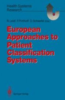 European Approaches to Patient Classification Systems: Methods and Applications Based on Disease Severity, Resource Needs, and Consequences