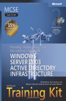 MCSE Self-Paced Training Kit (Exam 70-294) Planning, Implementing, and Maintaining a Microsoft® Windows Server™ 2003 Active Directory® Infrastructure