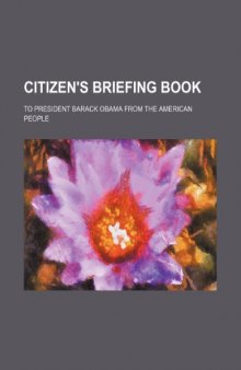Citizen's Briefing Book, To President Barack Obama From the American People  