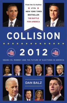 Collision 2012 : Obama vs. Romney and the future of elections in America