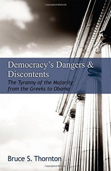 Democracy's Dangers & Discontents: The Tyranny of the Majority from the Greeks to Obama