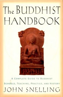 The Buddhist handbook: a complete guide to Buddist teaching, practice, history and schools  