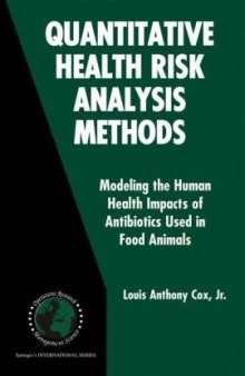Quantitative Health Risk Analysis Methods: Modeling the Human Health Impacts of Antibiotics Used in Food Animals (International Series in Operations Research & Management Science)