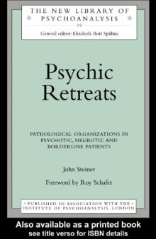Psychic Retreats: Pathological Organizations in Psychotic, Neurotic and Borderline Patients