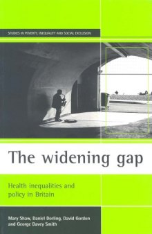 The widening gap : Health inequalities and policy in Britain (Studies in Poverty, Inequality & Social Exclusion)