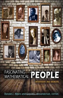Fascinating Mathematical People: Interviews and Memoirs
