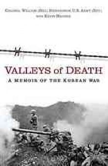 Valleys of death : a memoir of the Korean War