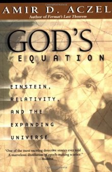 God's equation : Einstein, relativity, and the expanding universe