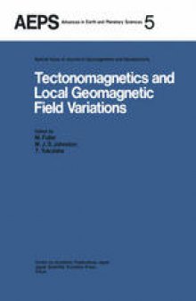 Tectonomagnetics and Local Geomagnetic Field Variations: Proceedings of IAGA/IAMAP Joint Assembly August 1977, Seattle, Washington
