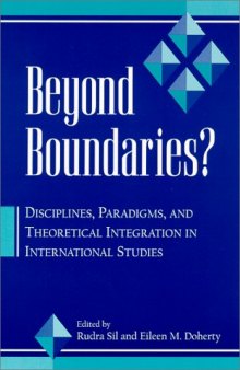 Beyond Boundaries: Disciplines, Paradigms, and Theoretical Integration in International Studies