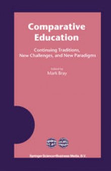 Comparative Education: Continuing Traditions, New Challenges, and New Paradigms