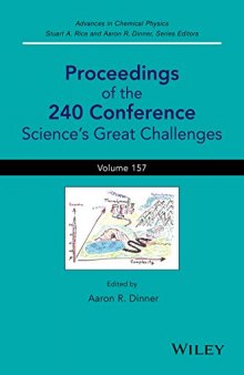 Advances in Chemical Physics, Proceedings of the 240 Conference: Science's Great Challenges (Volume 157)
