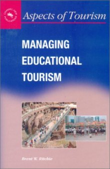 Managing Educational Tourism (Aspects of Tourism, 10)