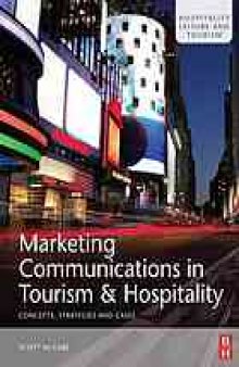 Marketing communications in tourism and hospitality : concepts, strategies and cases