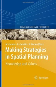 Making Strategies in Spatial Planning: Knowledge and Values (Urban and Landscape Perspectives, 9)