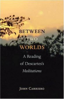 Between Two Worlds: A Reading of Descartes's Meditations