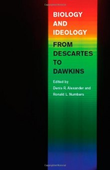 Biology and Ideology from Descartes to Dawkins