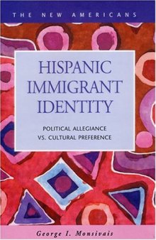Hispanic Immigrant Identity: Political Allegiance vs. Cultural Preference (The New Americans)