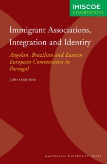 Immigrant associations, integration and identity: Angolan, Brazilian and Eastern European communities in Portugal