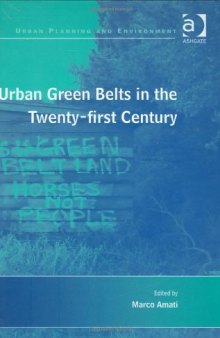 Urban Green Belts in the Twenty-first Century (Urban Planning and Environment)