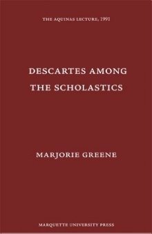 Descartes Among the Scholastics (Aquinas Lecture)