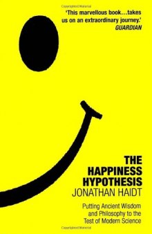 Happiness Hypothesis: Putting Ancient Wisdom to the Test of Modern Science